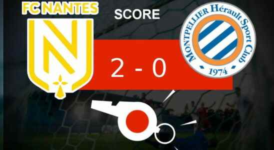 Nantes Montpellier FC Nantes dominates its opponent 2 0 the