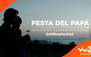 WINDTRE the offlinefordad initiative for Fathers Day