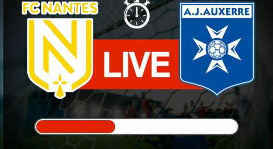 Nantes Auxerre follow the Ligue 1 match live